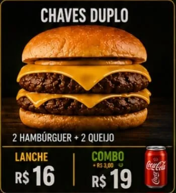 Chaves Burguer Duplo + Refri