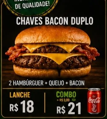 Chaves Burguer Bacon Duplo + Refri